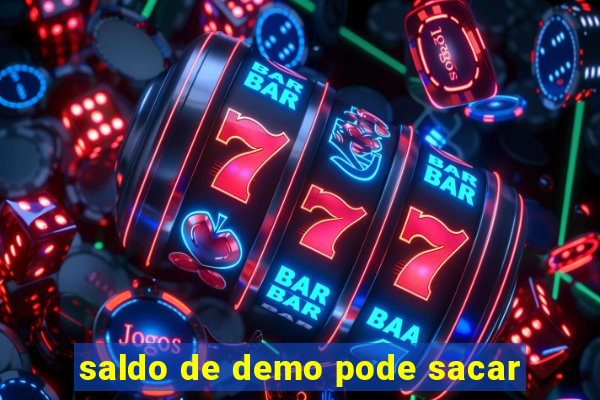 saldo de demo pode sacar